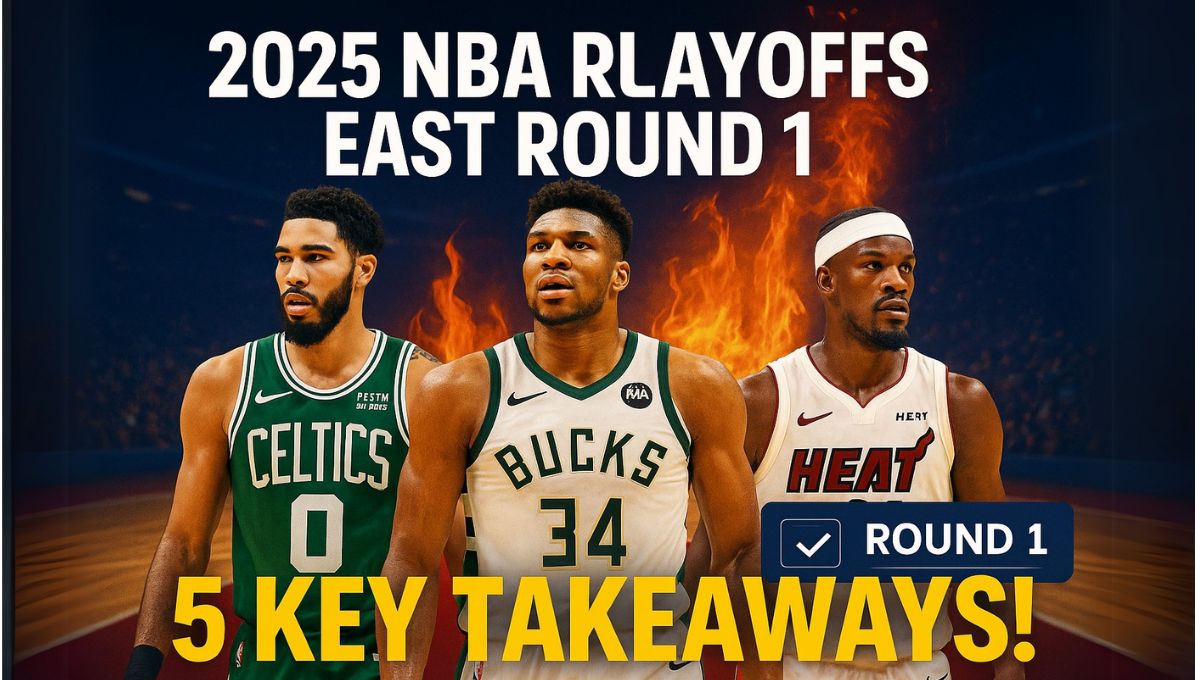 2025 NBA Playoffs 5 Key Takeaways from the Eastern Conference Round 1