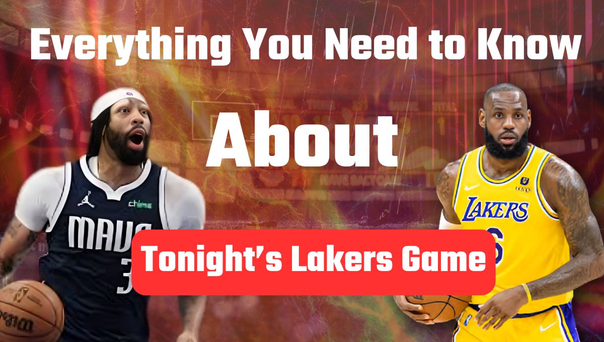 Everything You Need to Know About Tonight’s Lakers Game